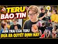 Ba Teru Thông Báo Tin Vui " Cuối Cùng Anh Trai Teru Cũng Đưa Ra Quyết Định Này "