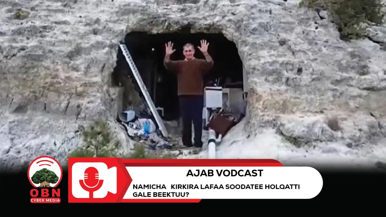 Ajab ‘Vodcast’ odeeffannoo dinqisiisoo qabatee isiniif dhiyaateera. Daawwadhaa!