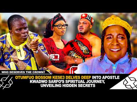 🔥OTUMFUO BOSSOM KESE3 EXPLORES APOSTLE KWADWO SARFO’S SPIRITUAL LIFE, REVEALING SECRETS🔥🔥