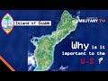 Why is Guam Island important to the U.S. Military