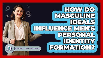 How Do Masculine Ideals Influence Men