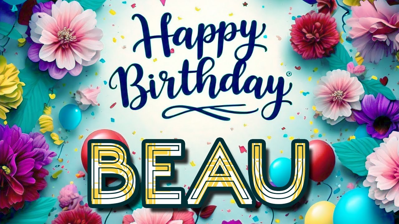 Beau - Happy Birthday to you - Beau's Birthday Song