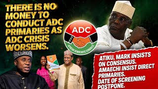 THERE IS NO MONEY TO CONDUCT ADC PRIMARIES AS ADC PARTY CRISIS WORSENS 