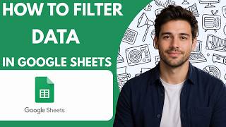 How to Filter Data in Google Sheets Full Guide 2026