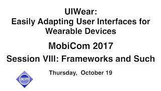 MobiCom 2017 - UIWear: Easily Adapting User Interfaces for Wearable Devices