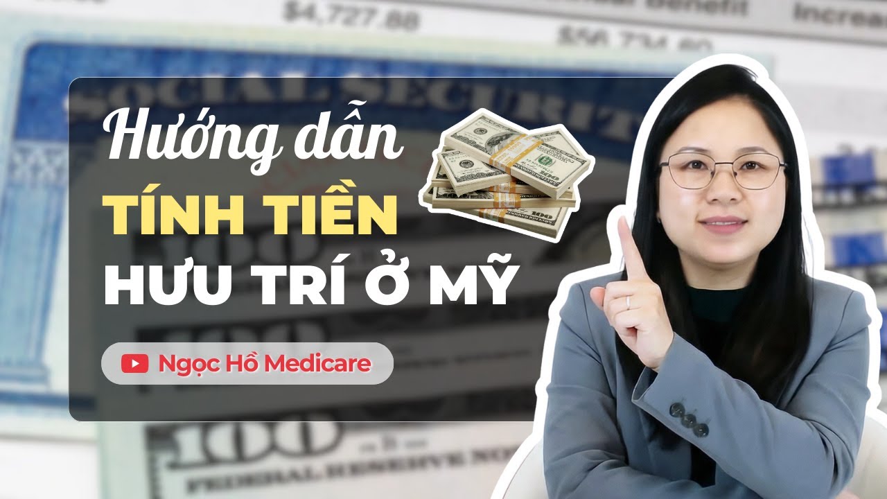 CÁCH TÍNH TIỀN HƯU SOCIAL SECURITY Ở MỸ | NÊN LẤY SỚM 62 HAY CHỜ ĐẾN 70 TUỔI? (TĂNG 124% LƯƠNG HƯU)