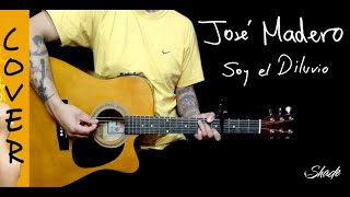 Video thumbnail of "José Madero - Soy el Diluvio (Cover) by Shade"