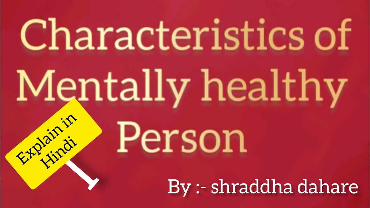 Characteristics Of Mentally Healthy Person mhn Explain In Hindi YouTube characteristics-of-mentally-healthy-person-mhn-explain-in-hindi-youtube