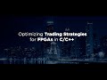 Optimizing Trading Strategies for FPGAs in C/C++ | Milan Dvorak