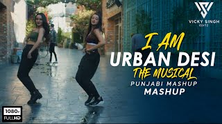 I am Urban Desi (Remix) Panjabi Madley Mashup Micky Singh | Best Punjabi Songs | Vicky Singh Editz