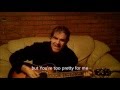 You&#39;re Too Pretty For Me (original country folk rock song)