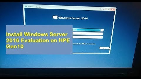 How to Install Windows Server 2016 Evaluation on Server HPE Gen10 - HP ML30 G10