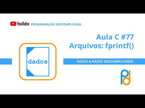 Linguagem C | Aula 77 - Arquivos: fprintf()