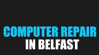 Laptop Repair Belfast - Do You Need Your Laptop Repaired?