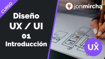 Curso Diseño UX / UI: 1. Introducción - jonmircha