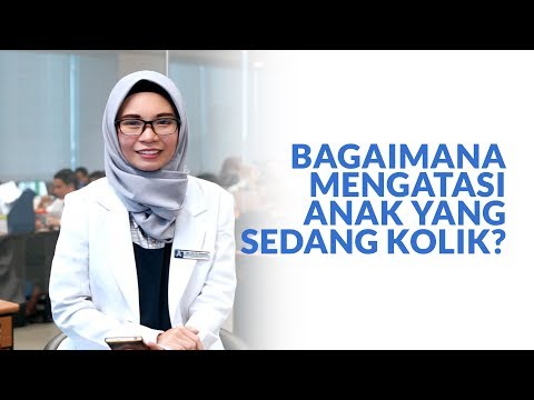 Video: Tindakan Apa Yang Harus Diambil Jika Seorang Anak Mengalami Kolik?