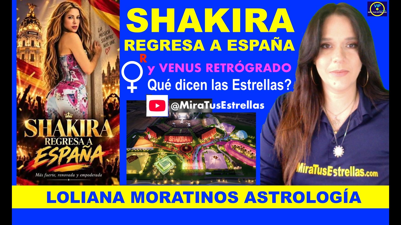 SHAKIR4 en España y VENUS RETRÓGRADO ¿Reconciliación? | Loliana Moratinos