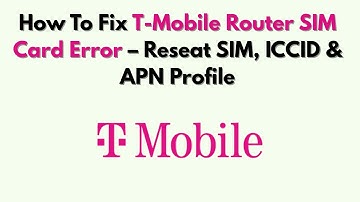 Hoe u de SIM-kaartfout van uw T-Mobile router kunt oplossen: SIM, ICCID en APN-profiel opnieuw pl...