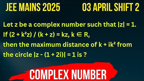 JEE MAINS 2025 PYQS COMPLEX NUMBERS (03 APRIL SHIFT 2 ) QUESTIONS  #JEE