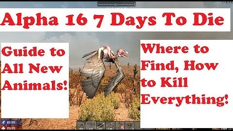 Guide to ALL New Animals! 7 Days to Die A16 Snake Dire Wolf Vulture Boar Where to Find How to Kill