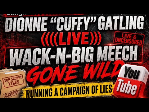 Cuffy (((LIVE))) Big Meech & Wackesha Are Liars Who’re Running A Campaign