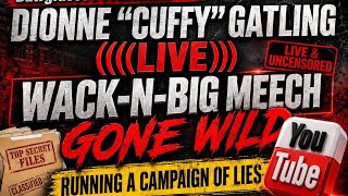 Cuffy (((LIVE))) Big Meech & Wackesha Are Liars Who’re Running A Campaign 