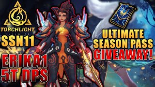 Erika1 5T DPS at last! | Battle Pass giveaway! Torchlight Infinite: SSN11