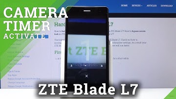How to Activate Camera Timer in ZTE Blade L7 – Camera Settings