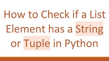 How to Check if a List Element has a String or Tuple in Python
