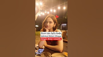 Elrumi dan Syifa Hadju habiskan Malam Minggu dengan dinner romantis.