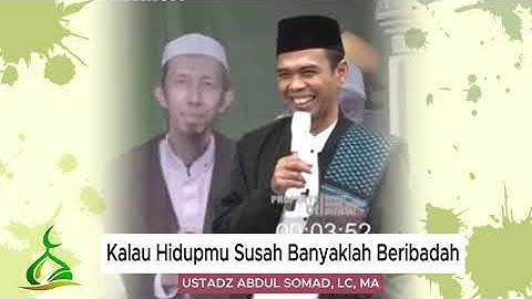 Kalau Hidupmu Susah Banyaklah Beribadah - Ustadz Abdul Somad, LC, MA