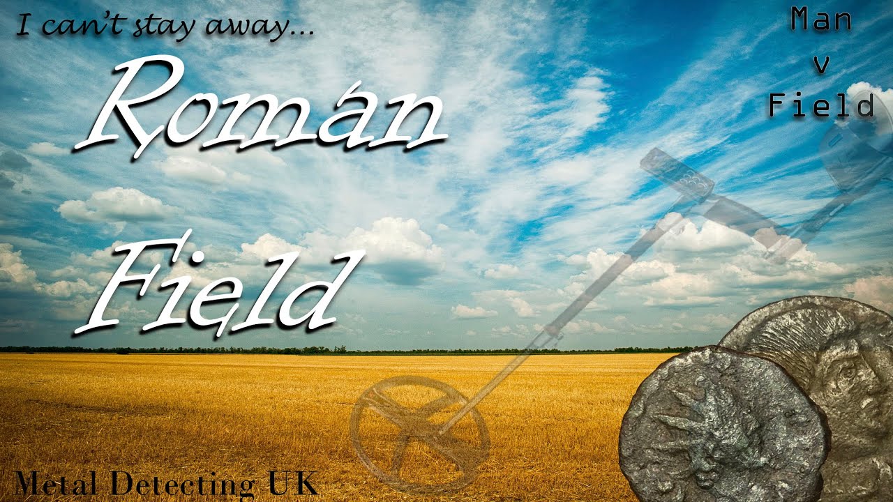 Man v Field: Metal Detecting UK - Roman Field - I can't stay away!