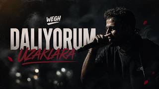 Wegh - Daliyorum Uzaklara (Created By Fegh)