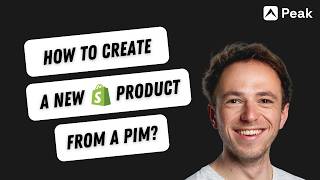How to Create a new Shopify Product from Peak PIM