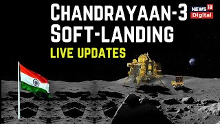 Chandrayaan 3 Landing Updates   Isros Chandrayaan Is All Set To Land On Moon  News18