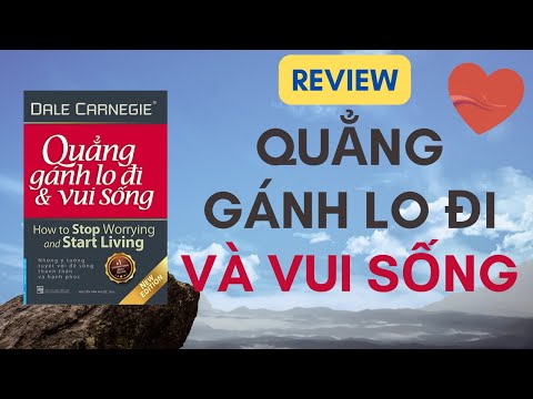 Video QUẲNG GÁNH LO ĐI VÀ VUI SỐNG (Dale Carnegie) | Review... - youtube