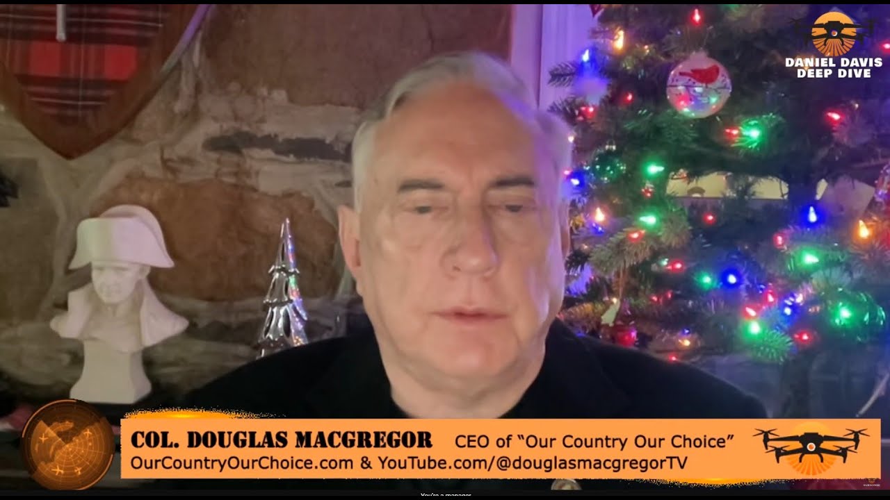 Col Doug Macgregor: Trump Up Against the Globalists in Ukraine Russia War