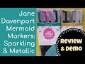 Jane Davenport Mermaid Markers- Metals and Glitter