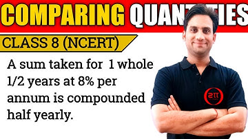 Try these ques.1 page no. 130 | A sum taken for 1 whole 1/2 years at 8% per annum is compounded hal