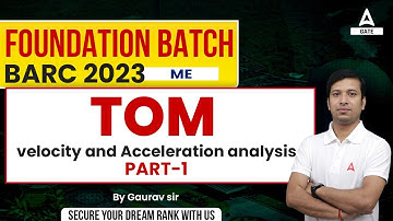 TOM -velocity and Acceleration analysis-Part-1 in Mechanical Engineering | GATE 2024 | By Gaurav Sir