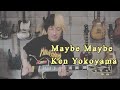 KEN YOKOYAMA - Maybe Maybe