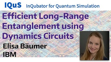Elisa Bäumer: Efficient Long-Range Entanglement using Dynamic Circuits