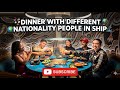 Dinner With Different Nationality People In Ship 🚢 🌍 #youtubeshorts #bhojpuri #ghazipur #vlog #short