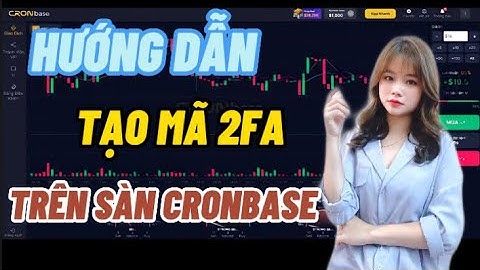 Ngọc Quỳnh | Hướng dẫn tạo mã 2fa sàn CronBase