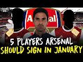 5 Players Arsenal Should Sign in January 2021