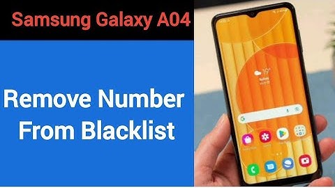 How to remove number from blacklist, Samsung galaxy A04 me call block kaise karen