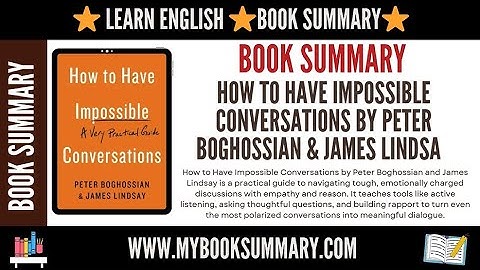 Book Summary⭐How to Have Impossible Conversations by Peter Boghossian & James Lindsay