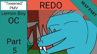 Lemon Boy OC MAP Part 5 [Redo]