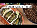 VEGAN ASADA TACOS | Homemade Salsa | Street Tacos | Easy Mexican Food | Marinated “Beef/Steak”
