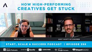 How High-Performing Creatives Get Stuck with Stacey Bailey - Ep. 396